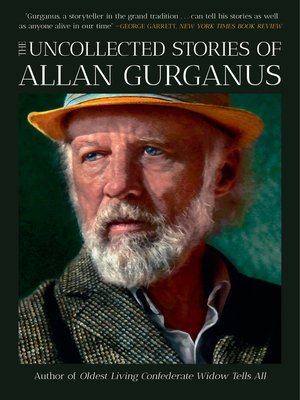 cover image of The Uncollected Stories of Allan Gurganus